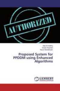 Proposed System for PPDDM using Enhanced Algorithms （2016. 152 S. 220 mm）