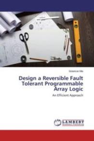 Design a Reversible Fault Tolerant Programmable Array Logic : An Efficient Approach （2016. 56 S. 220 mm）