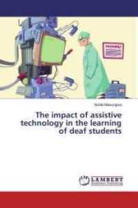 The impact of assistive technology in the learning of deaf students （2016. 72 S. 220 mm）