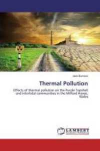 Thermal Pollution : Effects of thermal pollution on the Purple Topshell and intertidal communities in the Milford Haven, Wales （2016. 120 S. 220 mm）