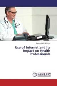 Use of Internet and Its Impact on Health Professionals （2017. 284 S. 220 mm）
