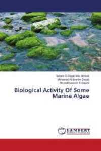 Biological Activity Of Some Marine Algae （2016. 236 S. 220 mm）