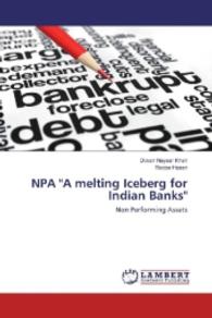 NPA "A melting Iceberg for Indian Banks" : Non Performing Assets （2016. 52 S. 220 mm）