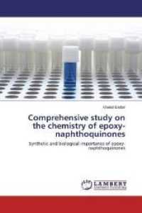 Comprehensive study on the chemistry of epoxy-naphthoquinones : Synthetic and biological importance of epoxy-naphthoquinones （2016. 72 S. 220 mm）