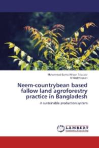 Neem-countrybean based fallow land agroforestry practice in Bangladesh : A sustainable production system （2016. 92 S. 220 mm）