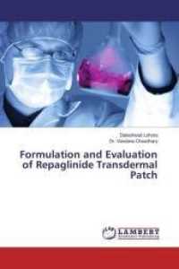 Formulation and Evaluation of Repaglinide Transdermal Patch （2016. 156 S. 220 mm）