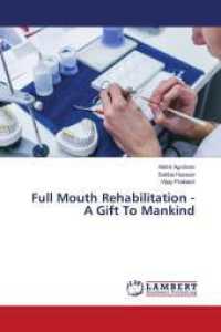Full Mouth Rehabilitation - A Gift To Mankind （2024. 116 S. 220 mm）