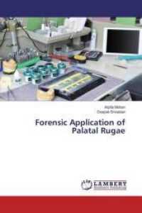 Forensic Application of Palatal Rugae （2016. 84 S. 220 mm）