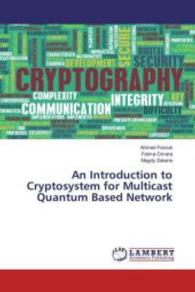 An Introduction to Cryptosystem for Multicast Quantum Based Network （2016. 176 S. 220 mm）