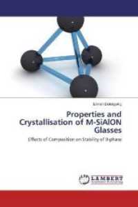 Properties and Crystallisation of M-SiAlON Glasses : Effects of Composition on Stability of B-phase （2016. 236 S. 220 mm）