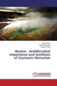 Review - AntiMicrobial Importance and Synthesis of Coumarin Derivative （2016. 108 S. 220 mm）