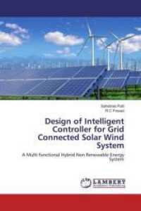 Design of Intelligent Controller for Grid Connected Solar Wind System : A Multi functional Hybrid Non Renewable Energy System （2016. 148 S. 220 mm）
