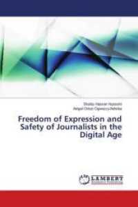 Freedom of Expression and Safety of Journalists in the Digital Age （2018. 52 S. 220 mm）