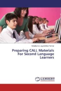 Preparing CALL Materials For Second Language Learners （2016. 128 S. 220 mm）