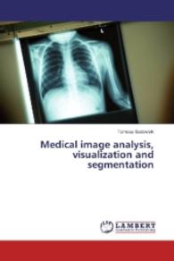 Medical image analysis, visualization and segmentation （2016. 84 S. 220 mm）