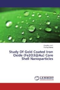 Study Of Gold Coated Iron Oxide (Fe2O3@Au) Core Shell Nanoparticles （2016. 80 S. 220 mm）