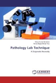 Pathology Lab Technique : A Diagnostic Necessity （2016. 120 S. 220 mm）