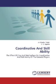 Coordinative And Skill Ability : The Effect Of Clay And Mat Surface On Coordinative And Skill Ability Of The Kabaddi Players （2016. 128 S. 220 mm）