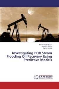 Investigating EOR Steam Flooding Oil Recovery Using Predictive Models （2017. 68 S. 220 mm）