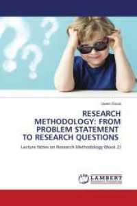 RESEARCH METHODOLOGY: FROM PROBLEM STATEMENT TO RESEARCH QUESTIONS : Lecture Notes on Research Methodology (Book 2) （2022. 52 S. 220 mm）