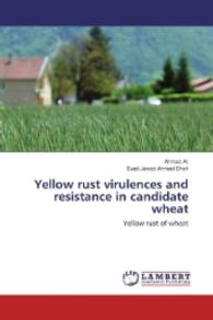 Yellow rust virulences and resistance in candidate wheat : Yellow rust of wheat （2016. 64 S. 220 mm）