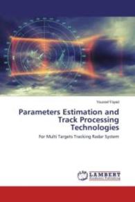 Parameters Estimation and Track Processing Technologies : For Multi Targets Tracking Radar System （2016. 140 S. 220 mm）