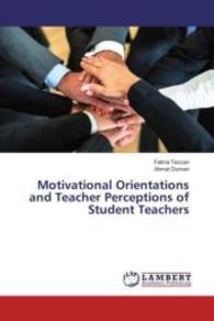 Motivational Orientations and Teacher Perceptions of Student Teachers （2016. 56 S. 220 mm）