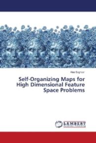 Self-Organizing Maps for High Dimensional Feature Space Problems （2016. 172 S. 220 mm）