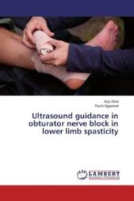 Ultrasound guidance in obturator nerve block in lower limb spasticity （2016. 56 S. 220 mm）