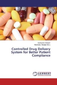 Controlled Drug Delivery System for Better Patient Compliance （2016. 148 S. 220 mm）