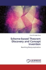 Scheme-based Theorem Discovery and Concept Invention : Rewriting theory-exploration （2016. 152 S. 220 mm）