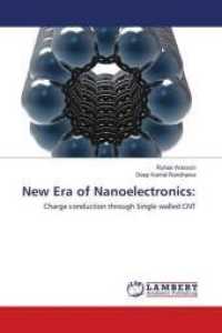New Era of Nanoelectronics: : Charge conduction through Single walled CNT （2016. 100 S. 220 mm）