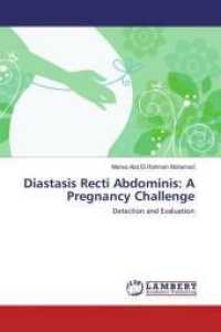Diastasis Recti Abdominis: A Pregnancy Challenge : Detection and Evaluation （2016. 92 S. 220 mm）