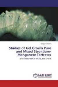 Studies of Gel Grown Pure and Mixed Strontium-Manganese Tartrates : Sr1-xMnxC4H4O6 nH2O , For X 0.5 （2016. 88 S. 220 mm）