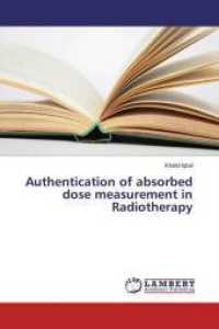 Authentication of absorbed dose measurement in Radiotherapy （2016. 152 S. 220 mm）