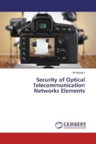 Security of Optical Telecommunication Networks Elements （2016. 56 S. 220 mm）