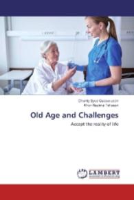 Old Age and Challenges : Accept the reality of life （2016. 68 S. 220 mm）