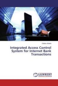 Integrated Access Control System for Internet Bank Transactions （2016. 124 S. 220 mm）