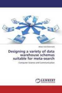 Designing a variety of data warehouse schemas suitable for meta-search : Computer Science and Communication （2016. 136 S. 220 mm）