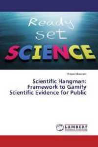 Scientific Hangman: Framework to Gamify Scientific Evidence for Public （2016. 128 S. 220 mm）