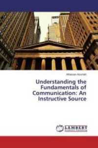 Understanding the Fundamentals of Communication: An Instructive Source （2016. 104 S. 220 mm）