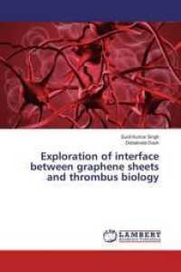 Exploration of interface between graphene sheets and thrombus biology （2016. 116 S. 220 mm）