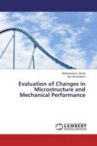 Evaluation of Changes in Microstructure and Mechanical Performance （2016. 104 S. 220 mm）