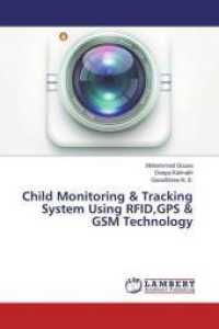 Child Monitoring & Tracking System Using RFID,GPS & GSM Technology （2016. 100 S. 220 mm）