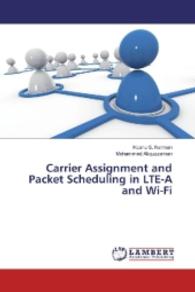 Carrier Assignment and Packet Scheduling in LTE-A and Wi-Fi （2016. 160 S. 220 mm）