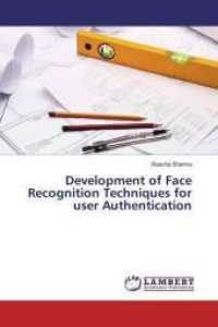 Development of Face Recognition Techniques for user Authentication （2016. 156 S. 220 mm）