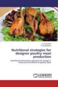 Nutritional strategies for designer poultry meat production : Nutritional intervention approach for omega-3 Fatty acid enrichment of poultry meat （2016. 76 S. 220 mm）