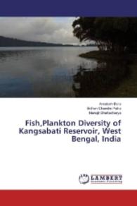 Fish,Plankton Diversity of Kangsabati Reservoir, West Bengal, India （2016. 268 S. 220 mm）
