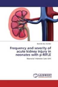 Frequency and severity of acute kidney injury in neonates with p-RIFLE : Neonatal Intensive Care Unit （2017. 88 S. 220 mm）