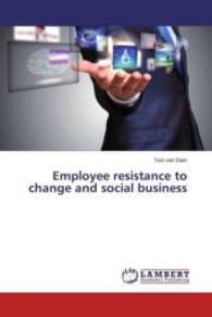 Employee resistance to change and social business （2016. 52 S. 220 mm）